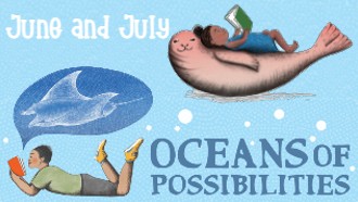 June and July: An Ocean of Possibilities 